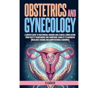 Obstetrics and Gynecology: A Unified Guide to Multimodal Imaging and Clinical Correlation: From Safety Frameworks and Embryonic Viability to Advanced Oncologic Staging and Computational Radiomics