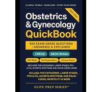 Obstetrics & Gynecology QuickBook: 600 Exam-Grade Questions Answered and Explained