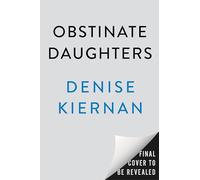 Obstinate Daughters: The Rebels, Writers, and Renegade Women Who Ignited the American Revolution