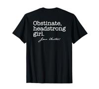 OBSTINATE, Headstrong Girl Jane Austen Citation Meme on Back T-Shirt