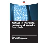 Obstruction intestinale, pathogénie et approche chirurgicale