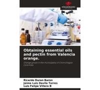 Obtaining Essential Oils And Pectin From Valencia Orange.
