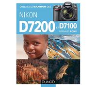Obtenez le maximum des Nikon D7200 et D7100