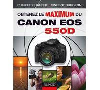 Obtenez le maximum du Canon EOS 550D - Philippe Chaudré - Dunod - broché - Guide