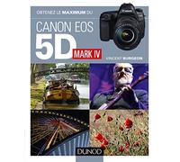Obtenez le maximum du Canon EOS 5D Mark IV