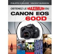 Obtenez le maximum du Canon EOS 600D