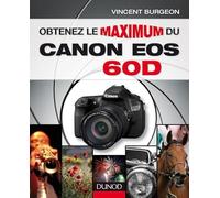 Obtenez le maximum du Canon EOS 60D