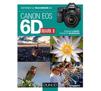 Obtenez le maximum du Canon EOS 6D Mark II