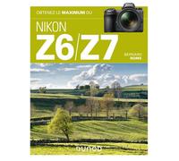 Obtenez le maximum du Nikon Z6/Z7 - Bernard Rome - Dunod - broché - Guide