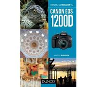 Obtenez le meilleur du Canon EOS 1200D - Vincent Burgeon - Dunod - broché - Guide