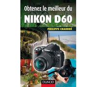 Obtenez le meilleur du Nikon D60