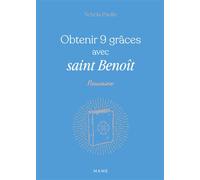 Obtenir 9 grâces avec saint Benoît - Schola Paulin - Mame - broché - Essai