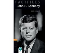 Anne Collins – John F. Kennedy : Factfile – Oxford Bookworms Library Stage 2 – Broché