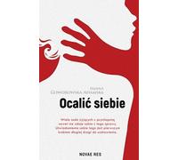 Ocalić siebie - Hanna Goworowska-Adamska (littérature, souvenirs en polonais)