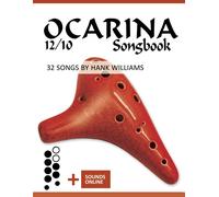 Ocarina 12/10 Songbook - 32 Songs By Hank Williams: + Sounds Online (Okarina Songbooks)