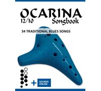 Ocarina 12/10 Songbook - 34 Traditional Blues Songs: + Sounds Online (Okarina Songbooks)
