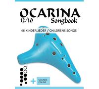 Ocarina 12/10 Songbook - 46 Kinderlieder / Childrens Songs: + Sounds Online (Okarina Songbooks) (German Edition)