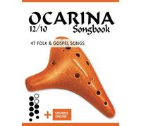 Ocarina 12/10 Songbook - 47 Folk & Gospel Songs: + Sounds online