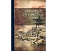Occasional Speeches And Writings
