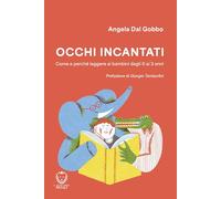 Occhi incantati. Come e perché leggere ai bambini da 0 a 3 anni. Ediz. a colori