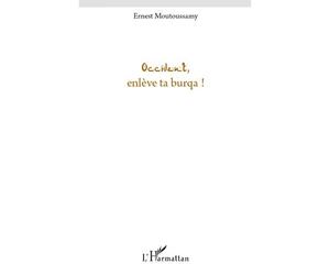 Occident, enlève ta burqua ! - Ernest Moutoussamy - L'harmattan - broché - Poésie
