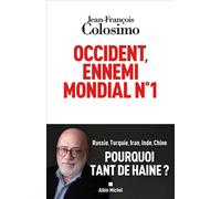 Occident, ennemi mondial n°1 - Jean-François Colosimo - Albin Michel - broché - Essai