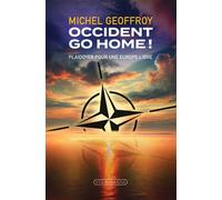 Occident go home ! Plaidoyer pour une Europe libre - Michel Geoffroy - Via Romana - broché - Essai
