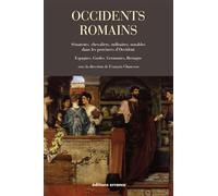 Occidents romains: Sénateurs, chevaliers, militaires, notables dans les provinces d'occident Espagne, Gaules, Germanie
