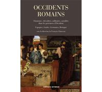 Occidents romains Sénateurs, chevaliers, militaires, notables dans les provinces d'Occident Espagne, Gaules, Germanie - François Chausson - Errance - broché - Etude