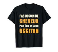 Occitan Chauve Idée-cadeau Occitanie Humour Homme Chauve T-Shirt