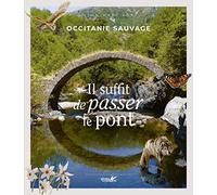 Occitanie sauvage, Il suffit de passer le pont