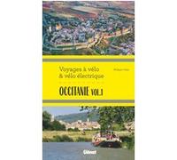 Occitanie vol.1 Voyages à vélo et vélo électrique Philippe Calas (Auteur)