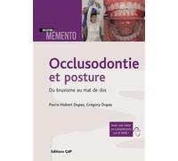 Occlusodontie et posture Du bruxisme au mal de dos - Pierre-Hubert Dupas - Cdp - broché - Etude
