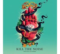 Kill the Noise - Occult Classic [Import]