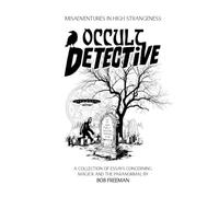 Occult Detective: Misadventures in High Strangeness