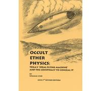 Occult Ether Physics: Tesla's "Ideal Flying Machine" and the Conspiracy to Conceal It