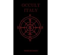 Occult Italy: A Secret Atlas of Lost Symbols and Silent Places