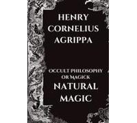 Occult Philosophy Or Magick - Natural Magic