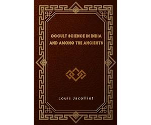 Occult Science in India and Among the Ancients