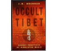 Occult Tibet: Secret Practices of Himalayan Magic