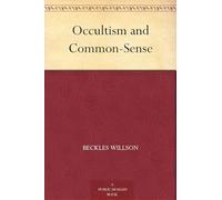 Occultism and Common-Sense