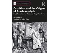 Occultism and the Origins of Psychoanalysis
