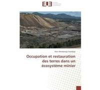 Occupation Et Restauration Des Terres Dans Un Ecosysteme Minier Savadogo - A (Auteur)