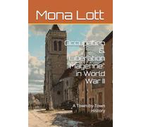 Occupation & Liberation "Mayenne" in World War II: A Town-by-Town History