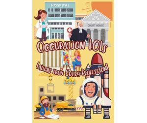 Occupation LOLs: Laughs from every profession!: Silly Job Jokes for Kids Ages 5-10 Who Want to Be Everything When They Grow Up! | 199+ jokes | 6x9inch | Easy-to-Print read