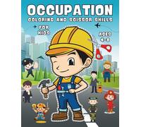 Occupation Scissor Skills and Coloring Book for Kids Ages 4-8: Fun and educational cut-and-color pages featuring community helpers and real jobs! ... fine motor skills and learn about occupations