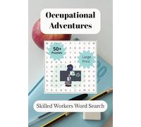 Occupational Adventures: Skilled Workers Word Search: Word Searches with easy-to-read print about, Jobs, Work and more |6x9incehs, 110 pages| 50+ ... Vacations, Holidays, Airplane Rides and more