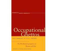 Occupational Ghettos: The Worldwide Segregation of Women And Men