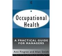 Occupational Health A Practical Guide for Managers by Dr. Ann Fingret Alan Smith, Ann Fingret (Auteur)