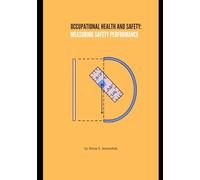 Occupational Health and Safety: Measuring Safety Performance